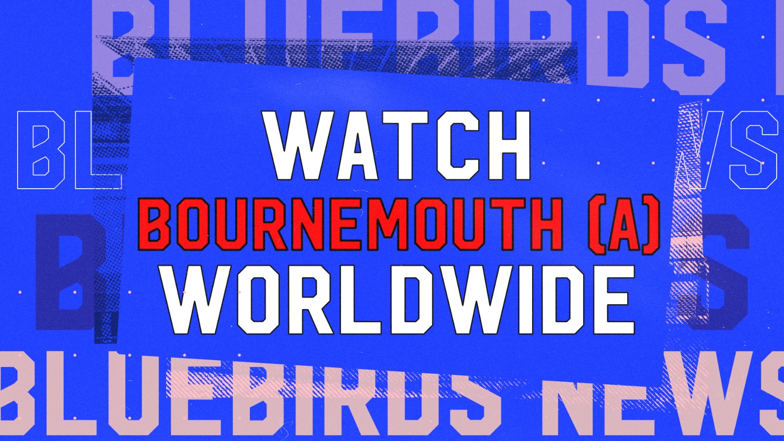 Cardiff City TV, Watch AFC Bournemouth vs. City live!