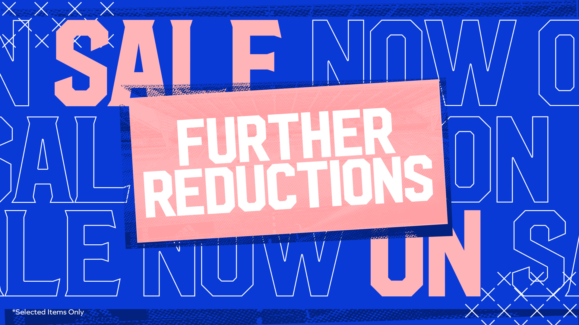 Sale now on - further reductions!
