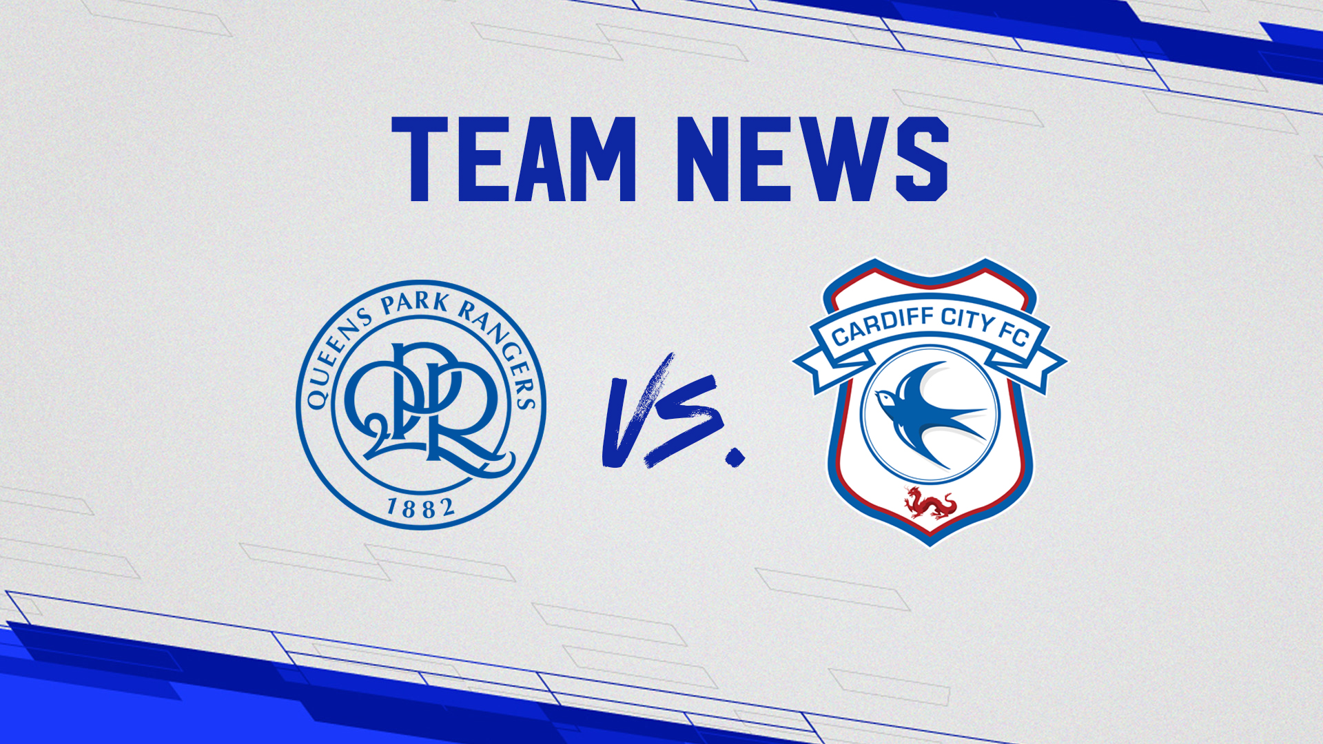 Team News | Queens Park Rangers vs. Cardiff City | Cardiff