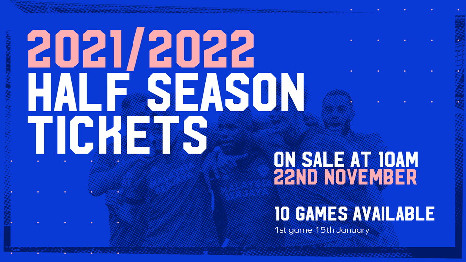 Half Season Tickets...