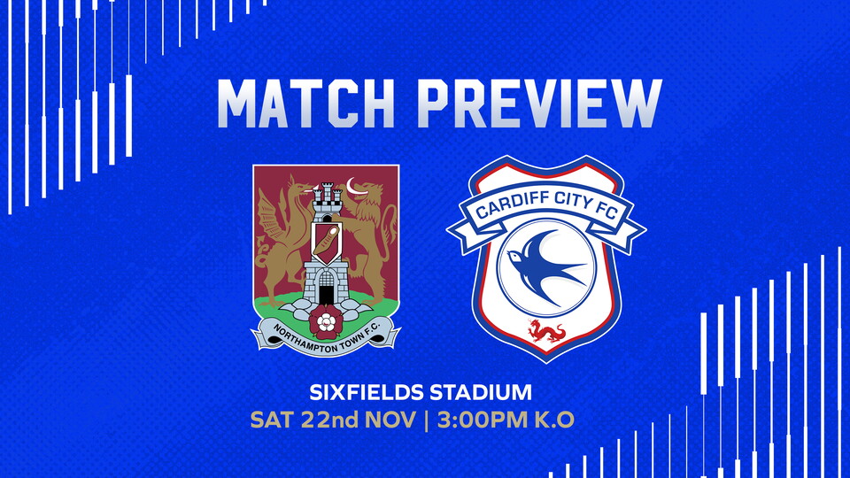 The Bluebirds head to Northampton Town on Saturday.