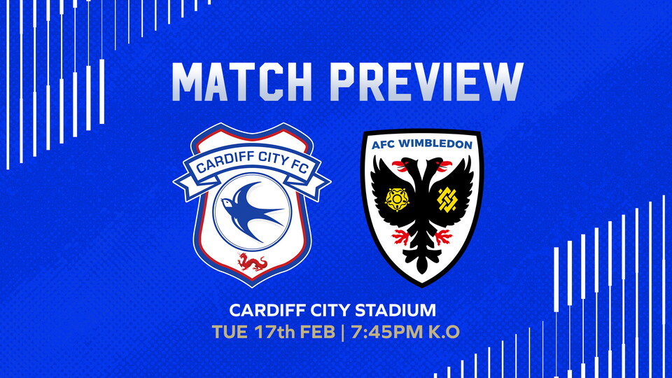 The Bluebirds welcome AFC Wimbledon to the Welsh capital on Tuesday night.