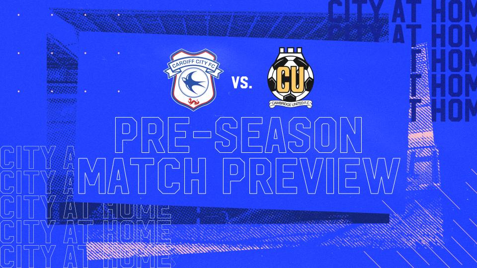 Match Preview - Cardiff City vs. Cambridge United