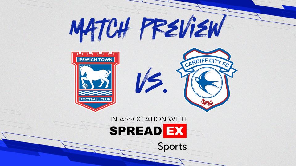 Match Preview - Ipswich Town vs. Cardiff City 