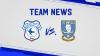 Team News: Cardiff vs. Sheffield Wednesday