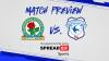 Match Preview: Blackburn Rovers vs. Cardiff City